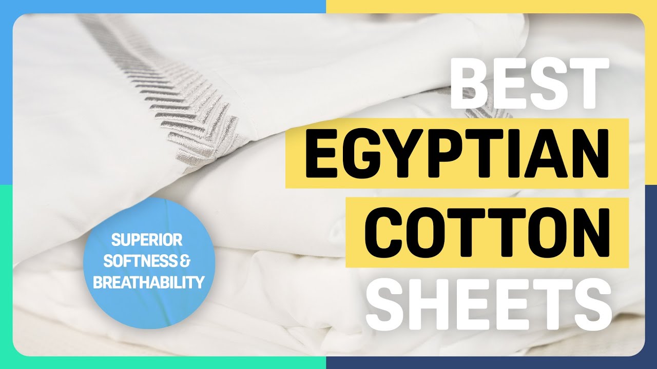Best Egyptian Cotton Sheets of 2024 (Queen & King Sizes)