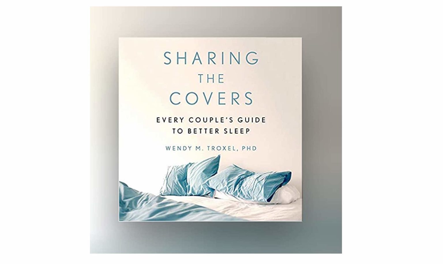 Sharing the Covers: Every Couple’s Guide to Better Sleep