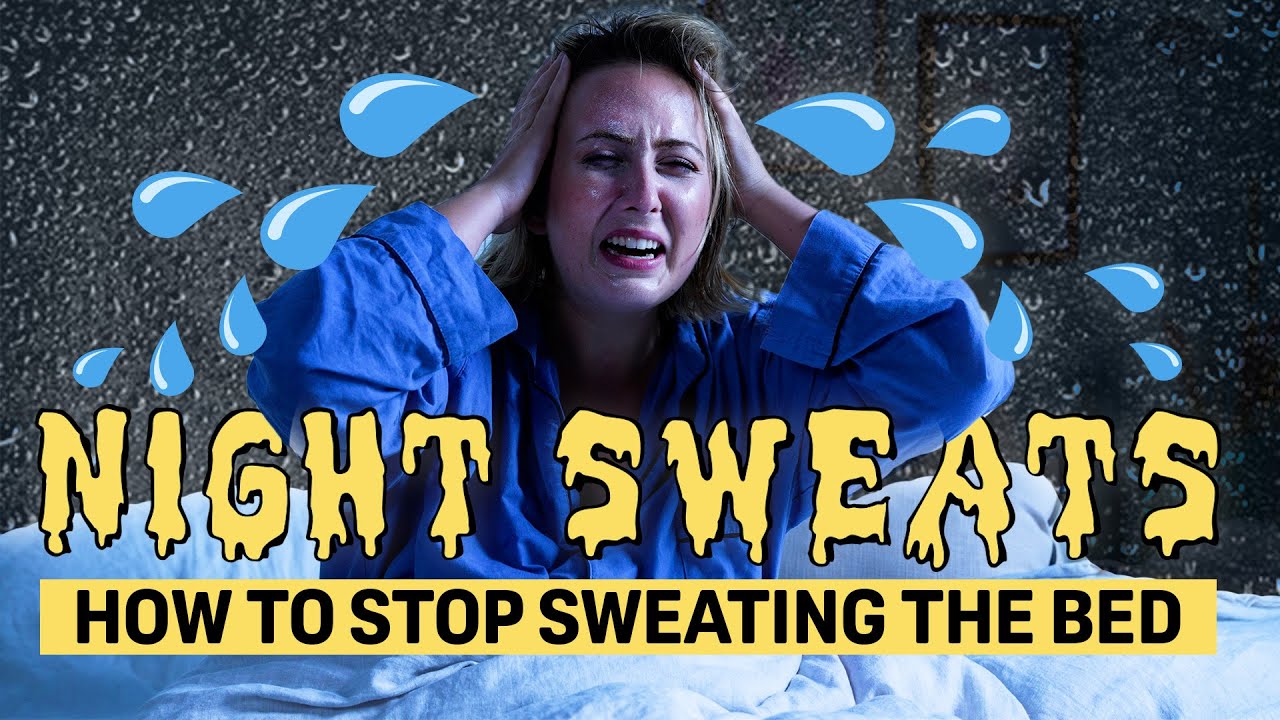 What Causes Night Sweats? 9 Reasons You Wake Up Sweaty